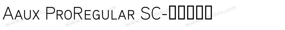 Aaux ProRegular SC字体转换